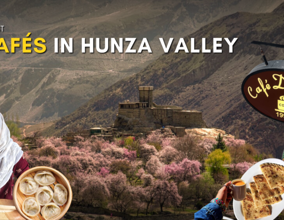 11 Best Restaurants in Hunza Valley